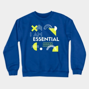 I AM ESSENTIAL Crewneck Sweatshirt